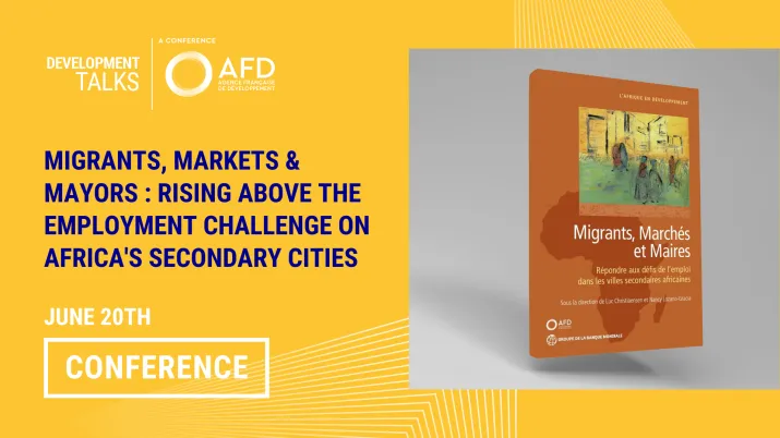 AFD & WBG Migrants, Markets & Mayors: Rising above Employment Challenge on Africa's 